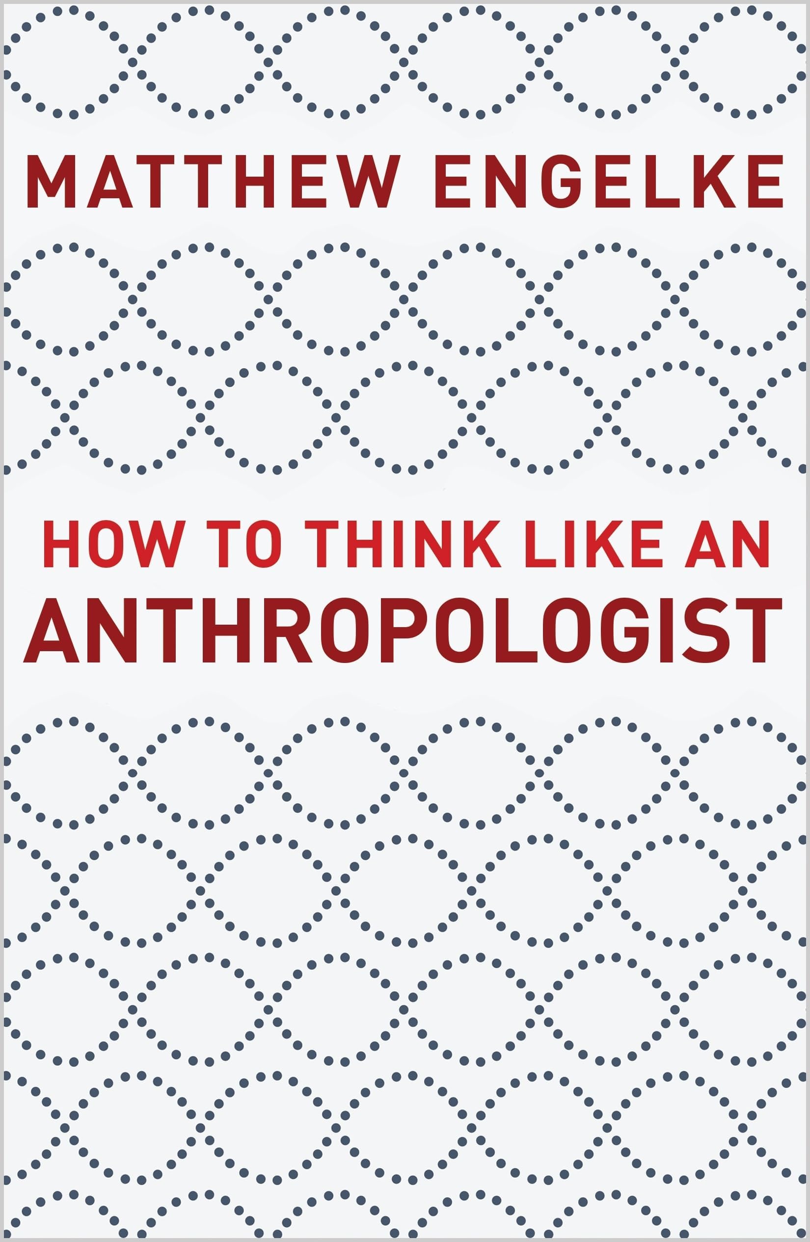 How to Think Like an Anthropologist Paperback – June 18, 2019