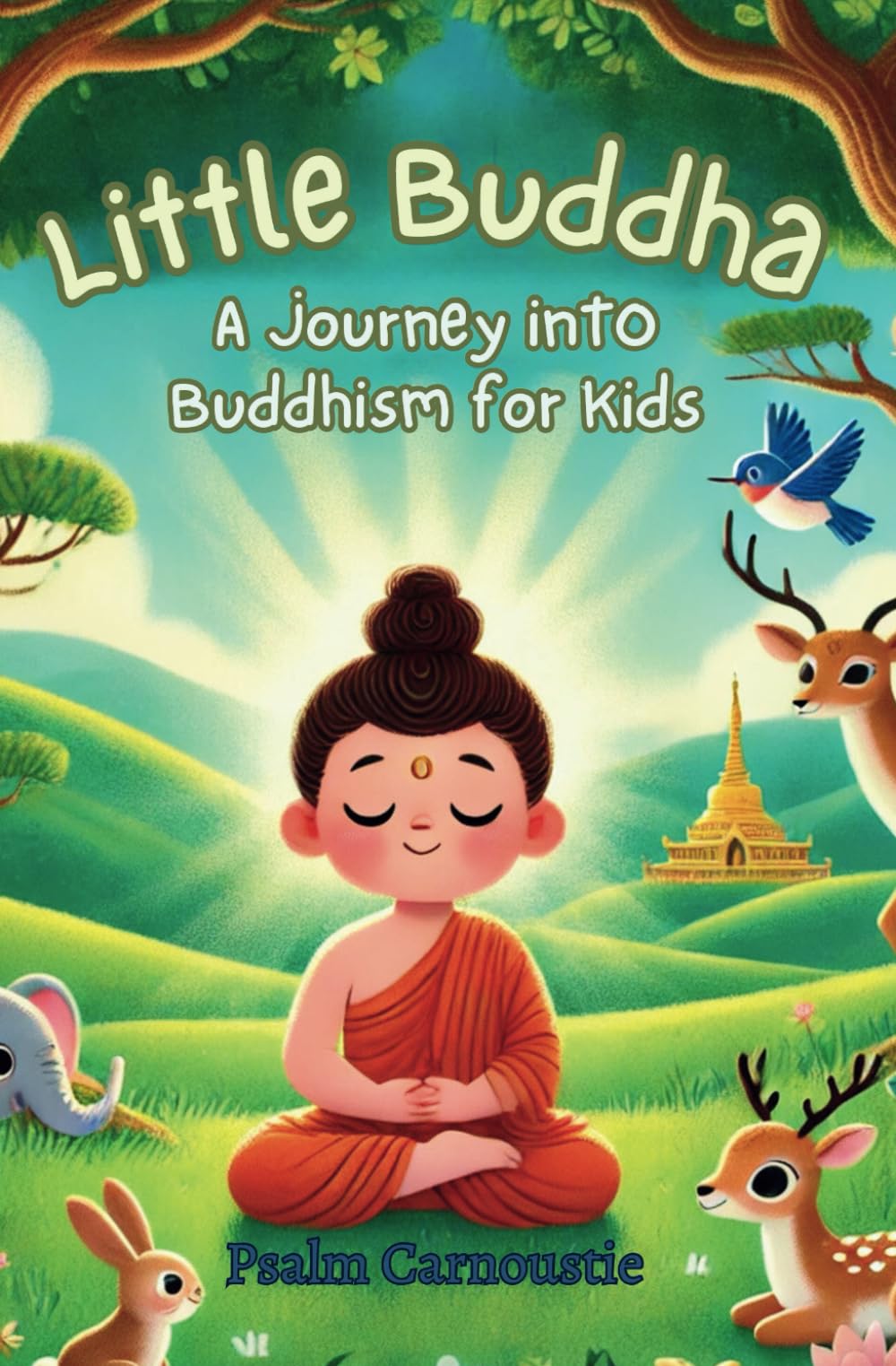 Little Buddha: A Journey Into Buddhism for Kids