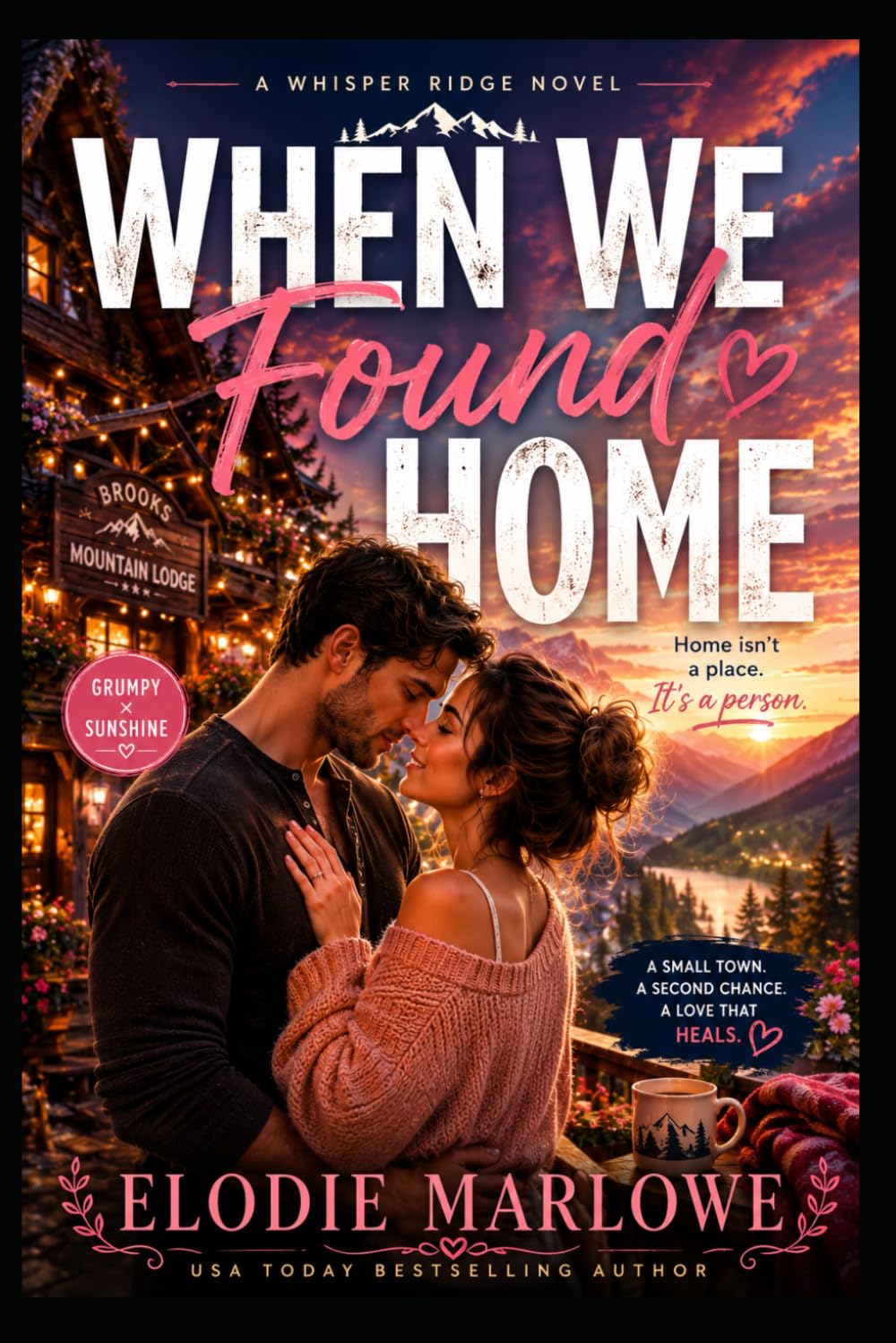When We Found Home: A Grumpy x Sunshine Small Town Romance (Whisper Ridge)