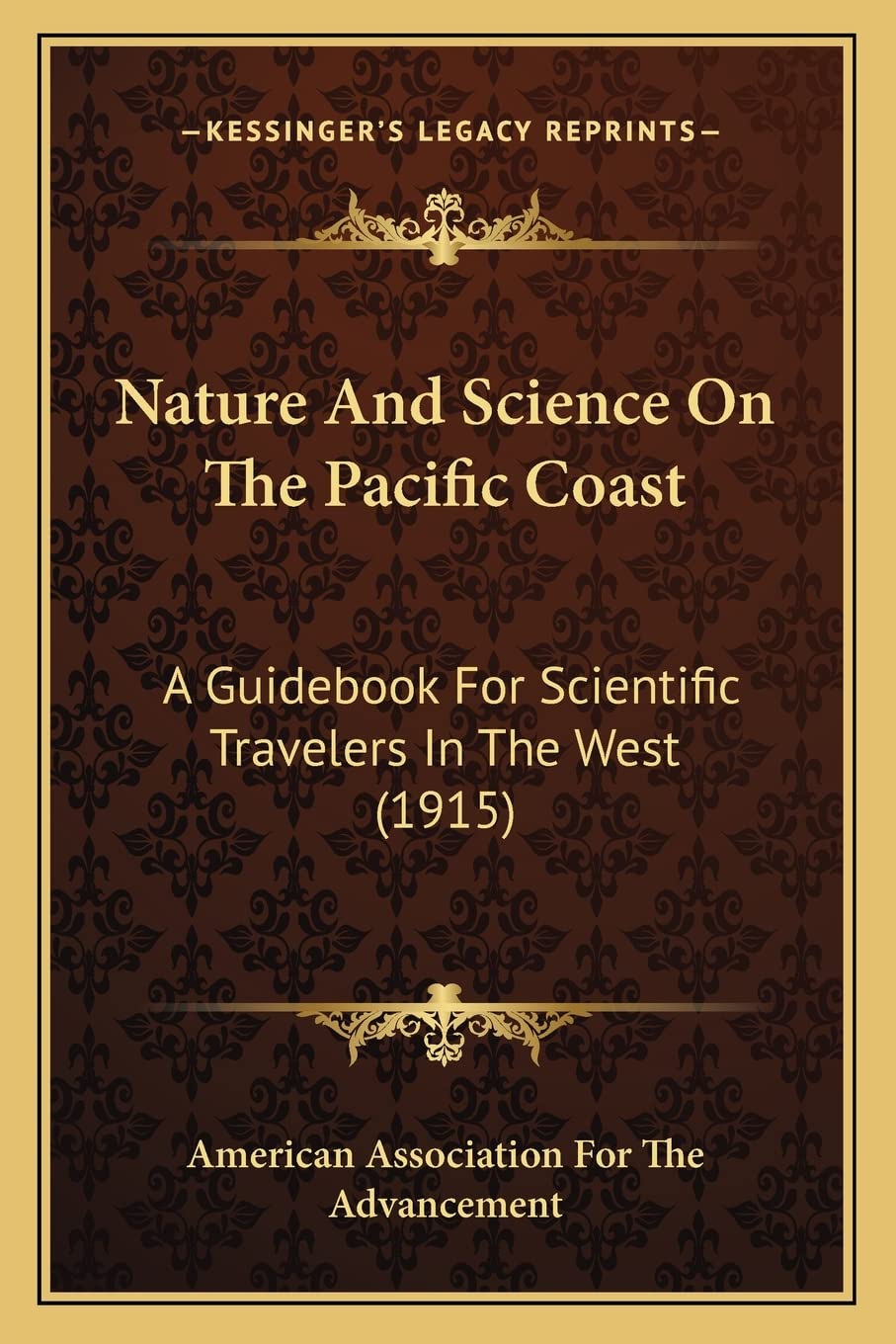 Nature And Science On The Pacific Coast: A Guidebook For Scientific Travelers In The West (1915)