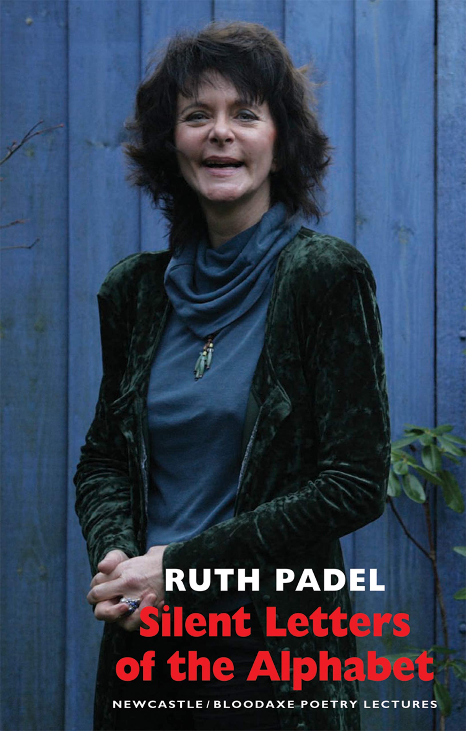 Silent Letters of the Alphabet By Ruth Padel  (Newcastle/Bloodaxe Poetry)