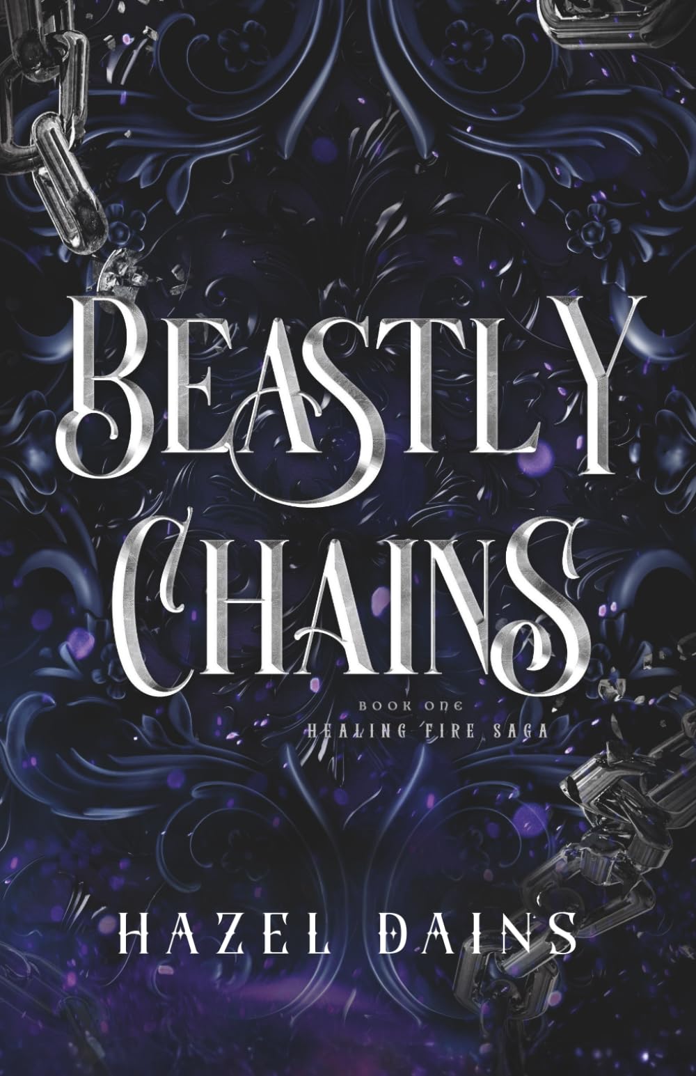 Beastly Chains: A Fantasy Retelling of Beauty & the Beast with Cursed Bloodline, Forbidden Love and Dark Lords (The Healing Fire Saga)