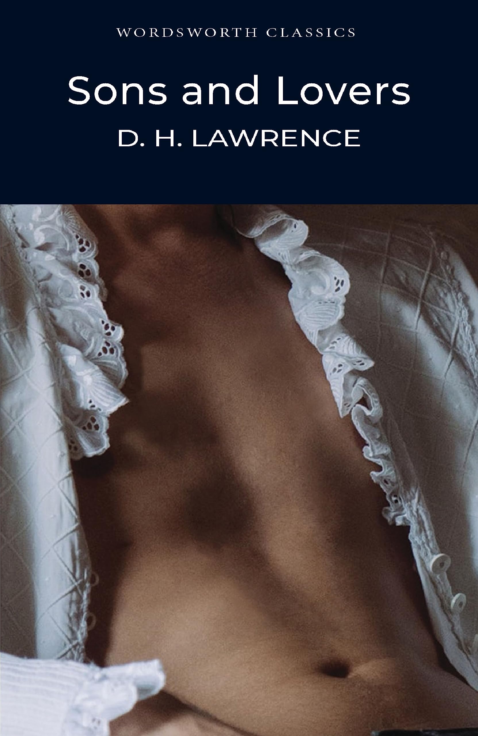 Sons and Lovers (Wordsworth Classics),D.H. Lawrence, Dr Howard J