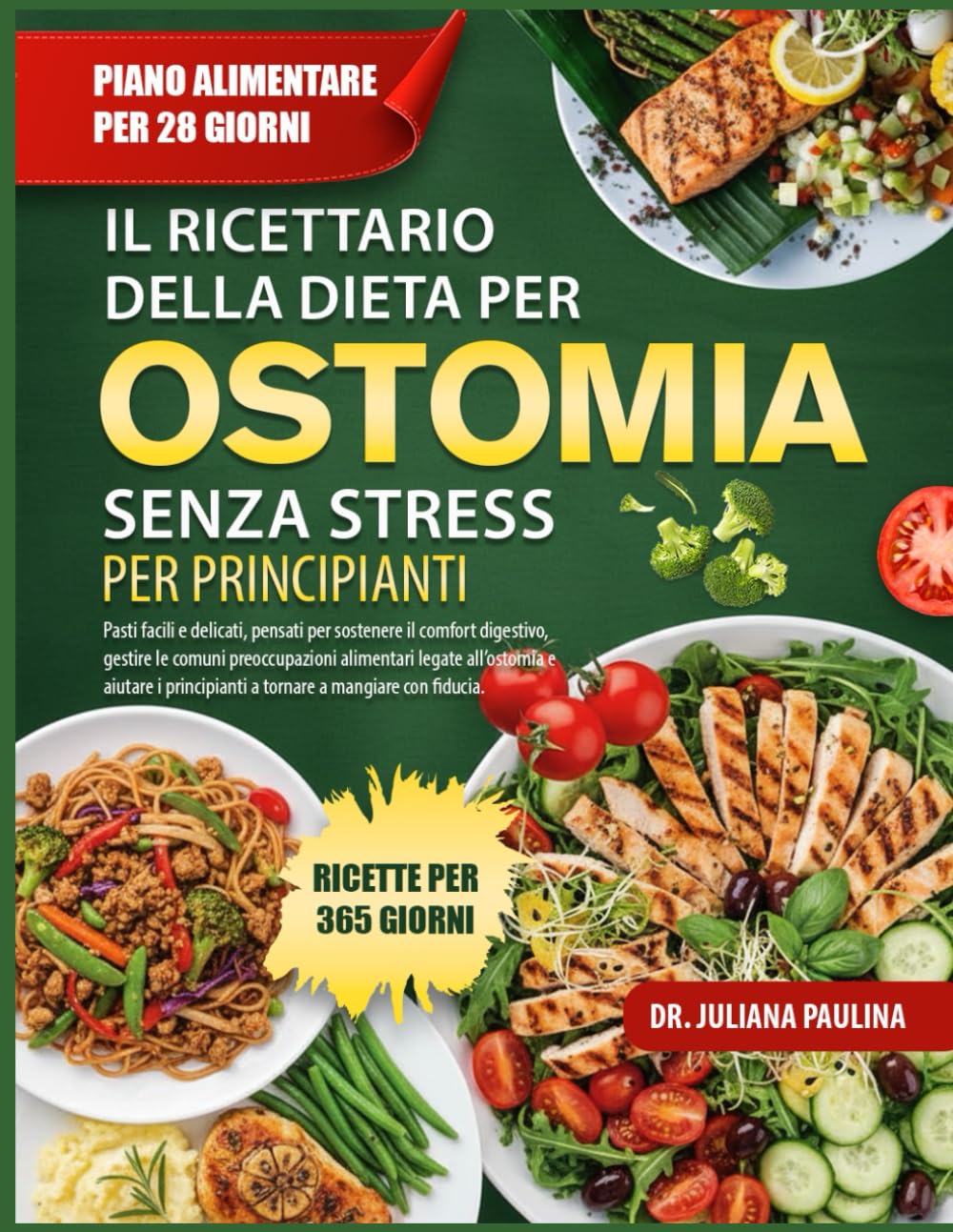 IL RICETTARIO DELLA DIETA PER OSTOMIA SENZA STRESS PER PRINCIPIANTI: Pasti facili e delicati, pensati per sostenere il comfort digestivo, gestire le ... i principianti a tornare a mangiare con