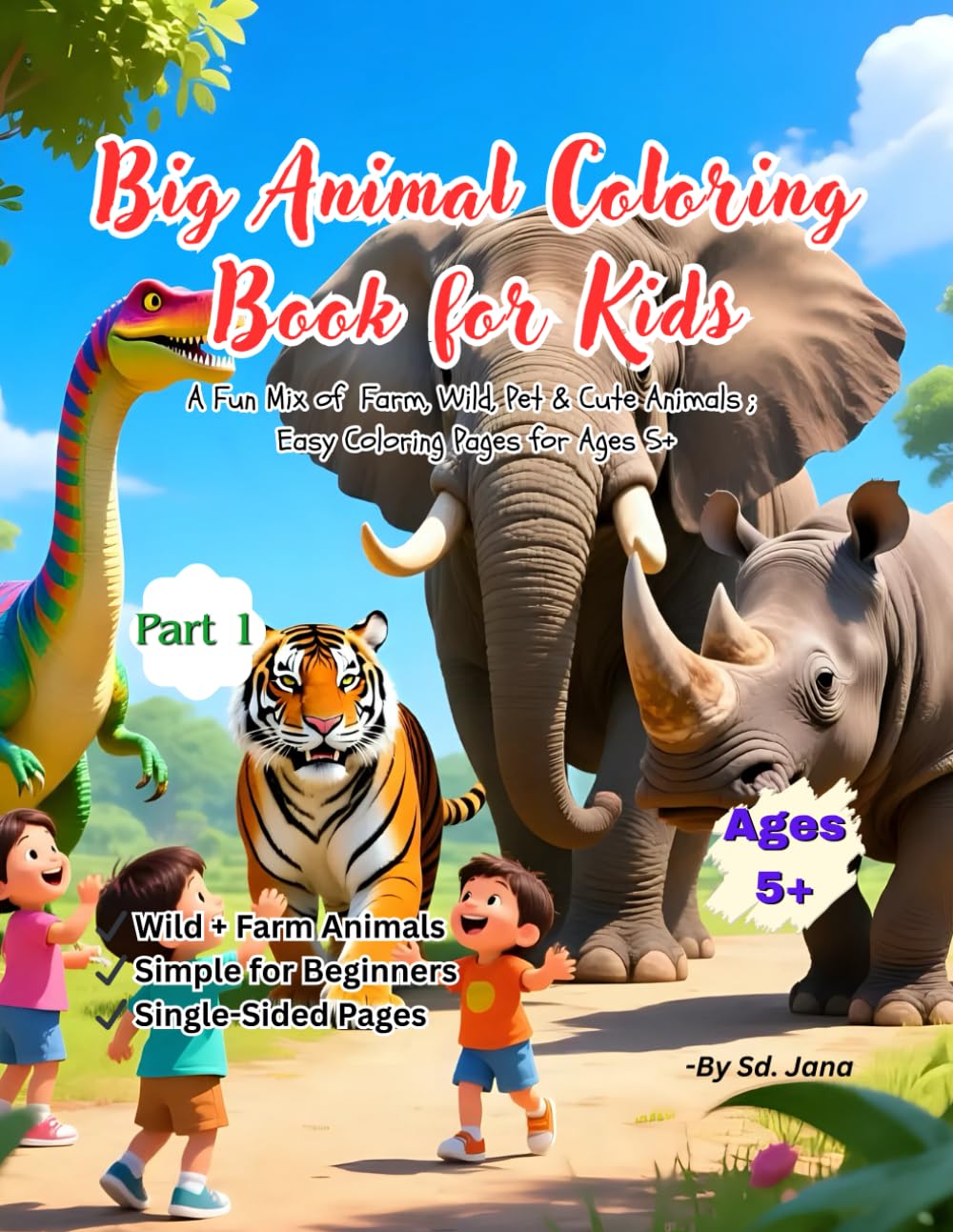 Big Animal Coloring Book for Kids: A Fun Mix of Farm, Wild, Pet & Cute Animals ; Easy Coloring Pages for Ages 5+
