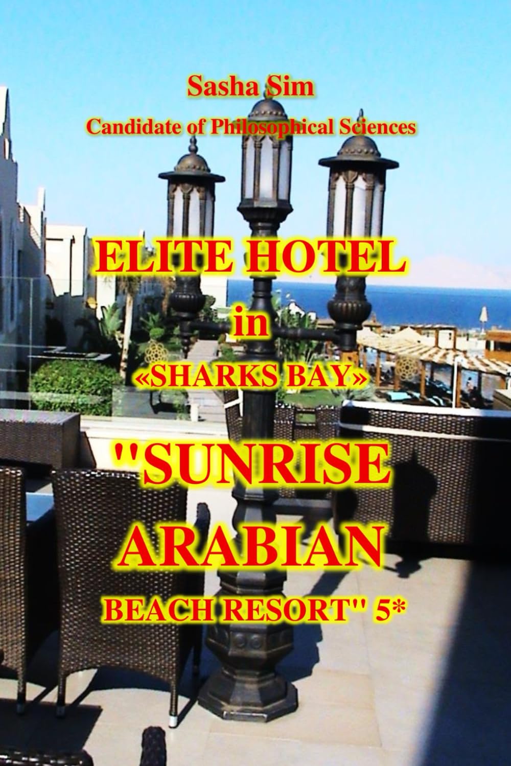 Elite hotel in «Sharks Bay». "Sunrise Arabian Beach Resort" 5*: 7 (“The Red Sea – a corner of earthly paradise for body and soul.”)