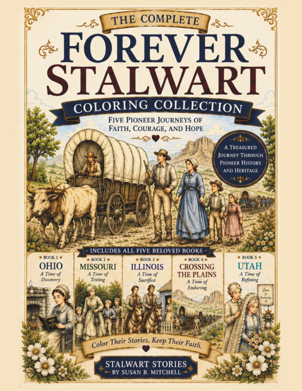 Complete Forever Stalwart Historical Pioneer Coloring Collection: Color Their Stories. Keep Their Faith.