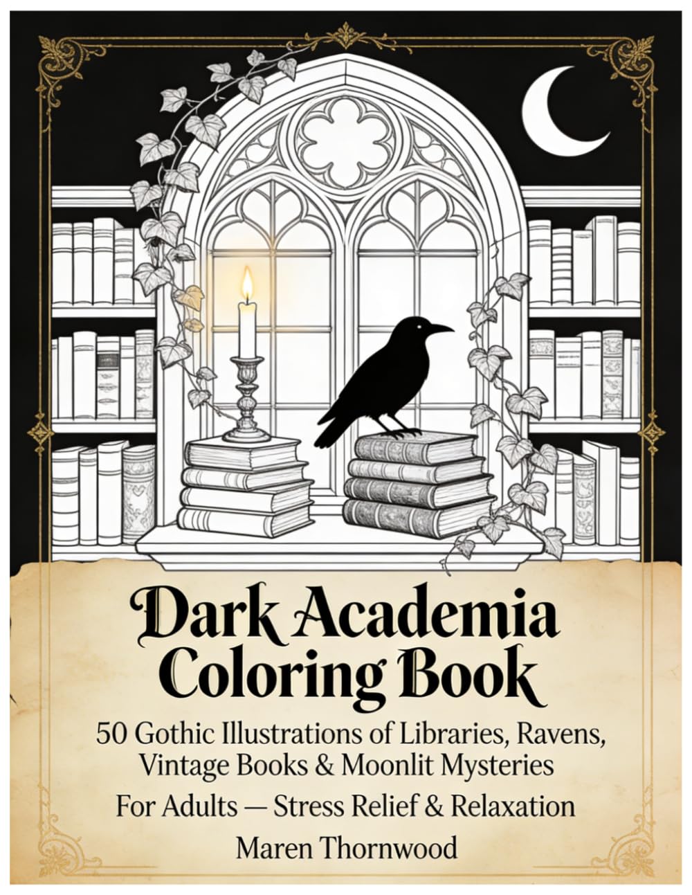 Dark Academia Coloring Book: Dark Whispers and Wildflowers