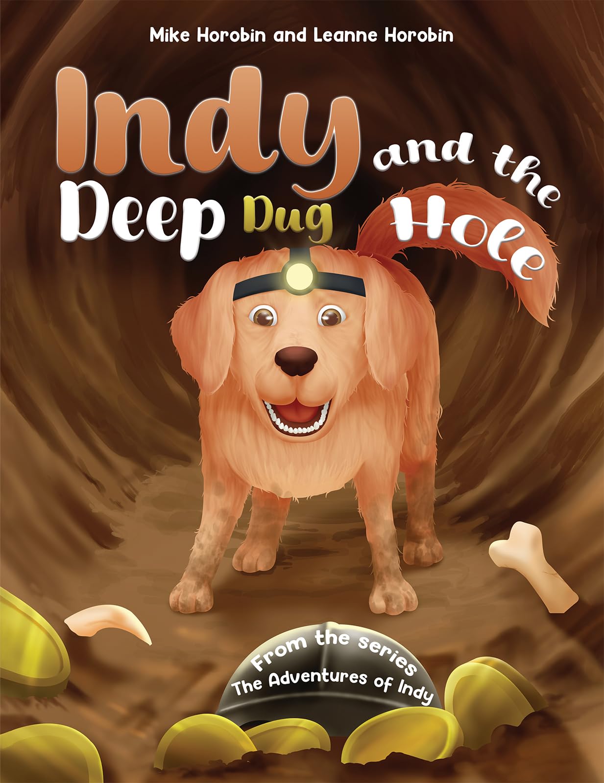 Indy and the Deep Dug Hole: From the Series: The Adventures of Indy
