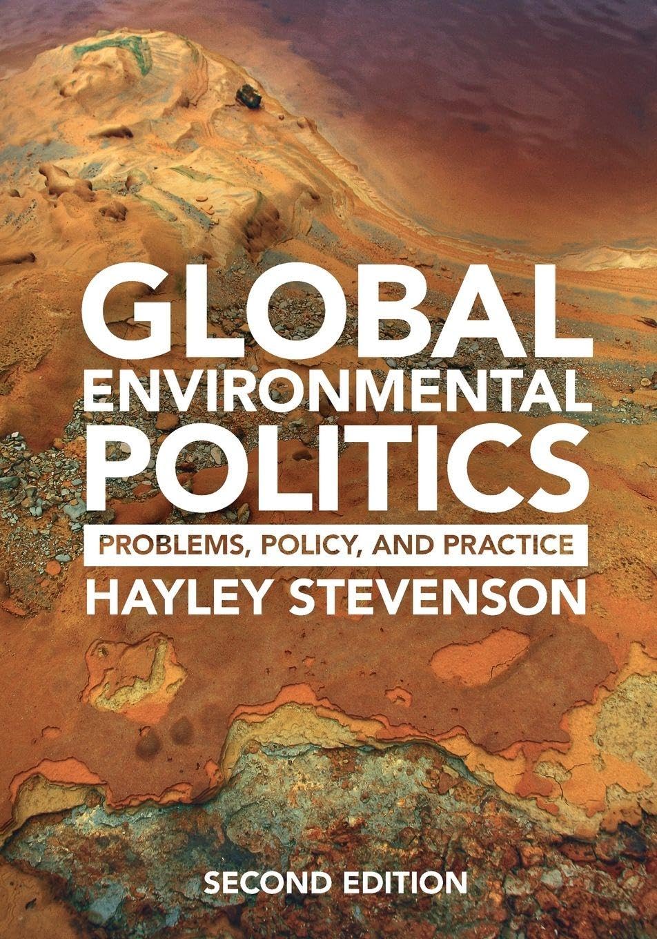 Global Environmental Politics by Hayley Stevenson: Updated Textbook on Causes, Impacts & Global Responses