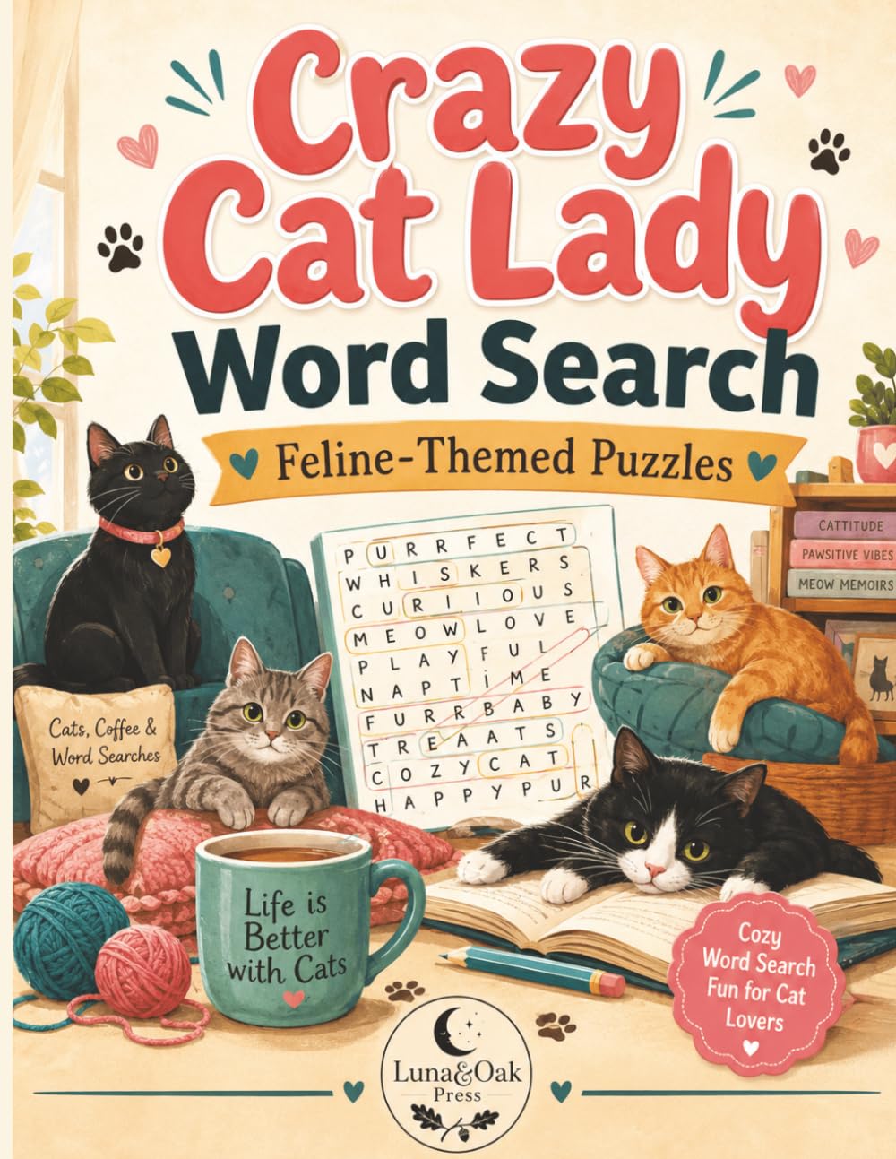 Crazy Cat Lady Word Search: Feline-Themed Puzzles for Cat Lovers, Cat Moms, and Cozy Screen-Free Relaxation