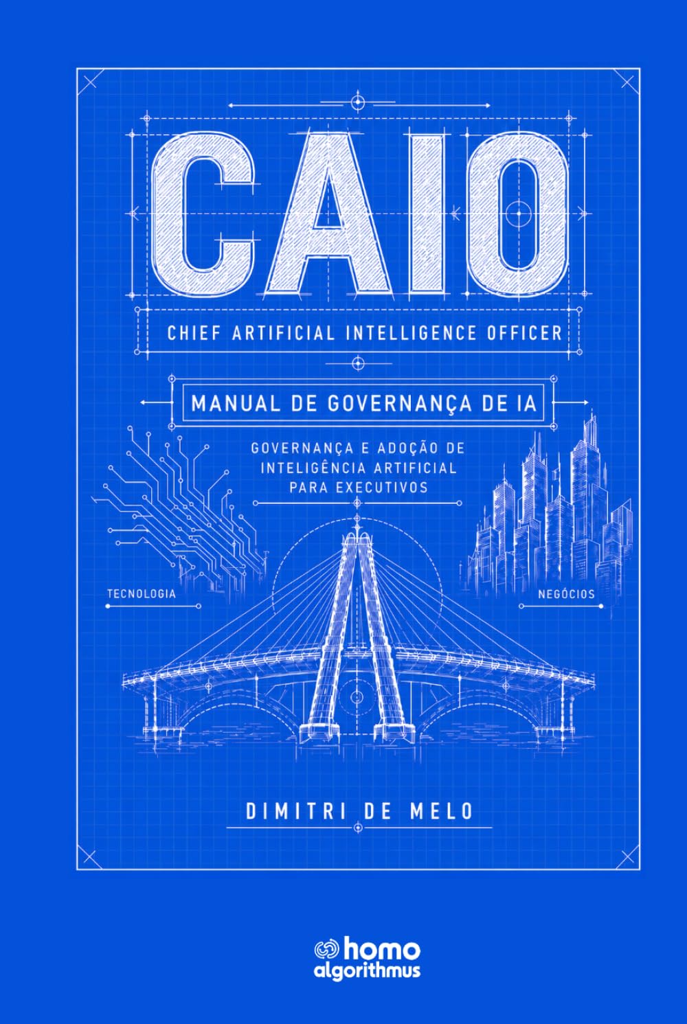 CAIO (Chief Artificial Intelligence Officer): Manual de Governança em IA