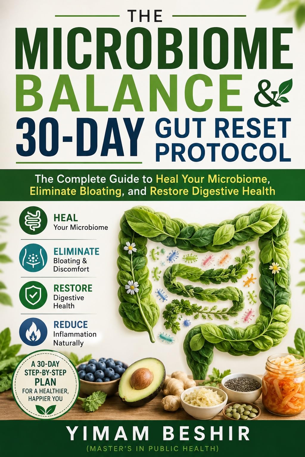 The Microbiome Balance & 30-Day Gut Reset Protocol (Mental Health and Gut Health Series Book 1)