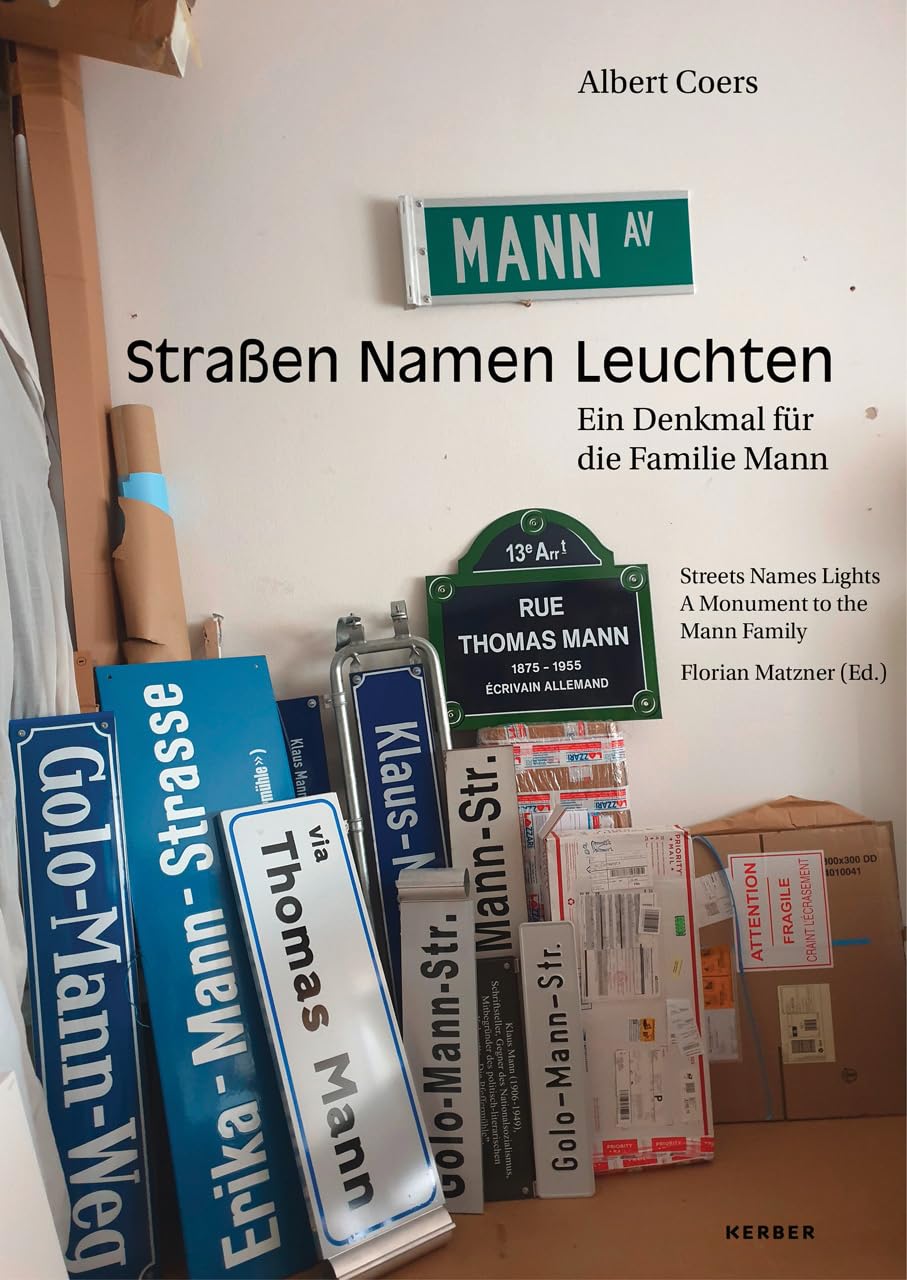 Albert Coers: Straßen Namen Leuchten. Ein Denkmal für die Familie Mann