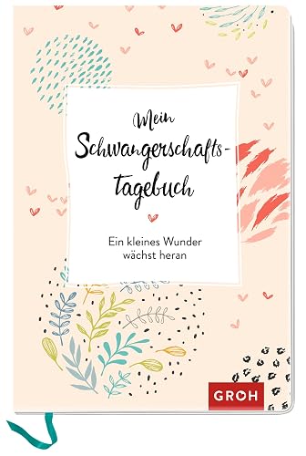 Mein Schwangerschaftstagebuch: Ein kleines Wunder wächst heran | Mit inspirierenden Zitaten und wertvollen Tipps (Geschenke für die Schwangerschaft und werdende Mamas)