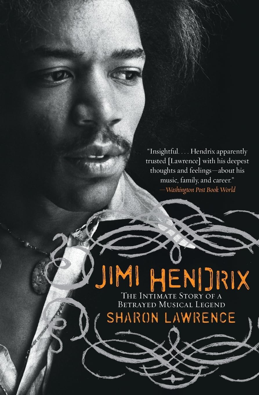 Jimi Hendrix: The Intimate Story of a Betrayed Musical Legend โ A Revealing Biography by a Close and Trusted Friend