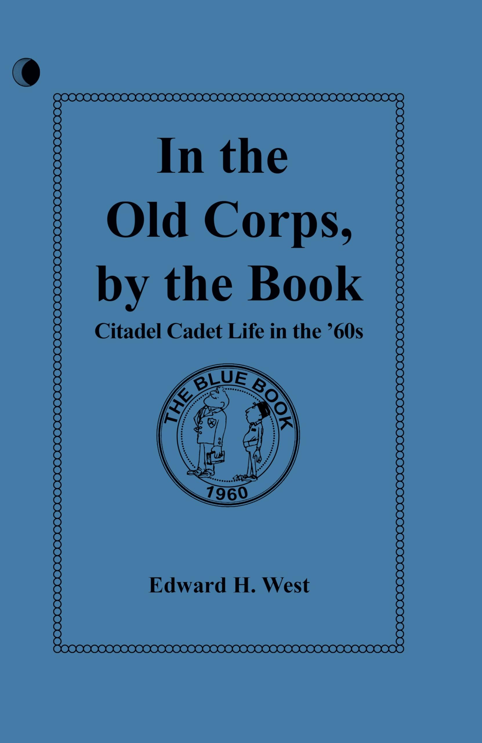 In the Old Corps, by the Book: Citadel Cadet Life in The '60s