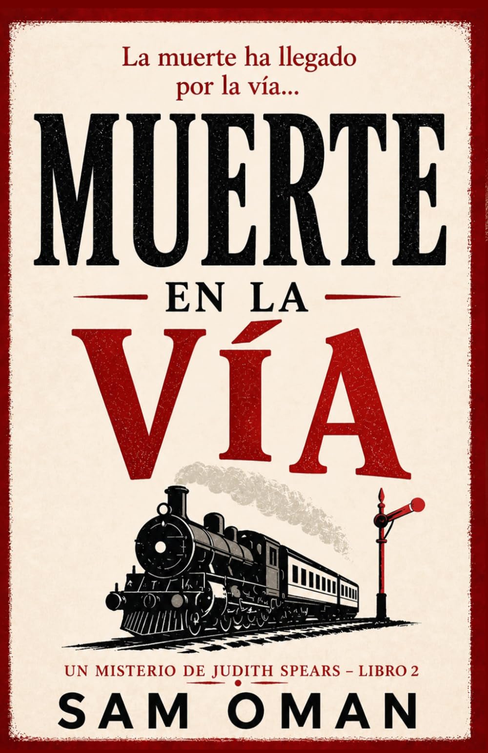 MUERTE EN LA VÍA: Un irresistible misterio británico cozy lleno de giros inesperados (UN MISTERIO DE JUDITH SPEARS – LIBRO 2)