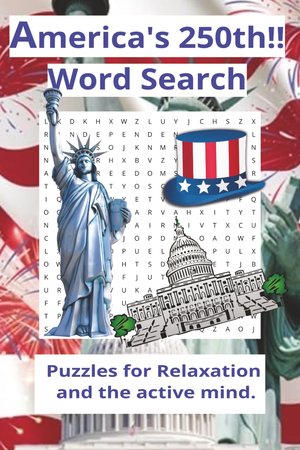America's 250th Word Search Puzzle Book: 50+ Relaxing Word Search Puzzles , America's 250th Anniversary Themed Word Search Puzzles For Seniors & Teens, Word Searches With Solutions