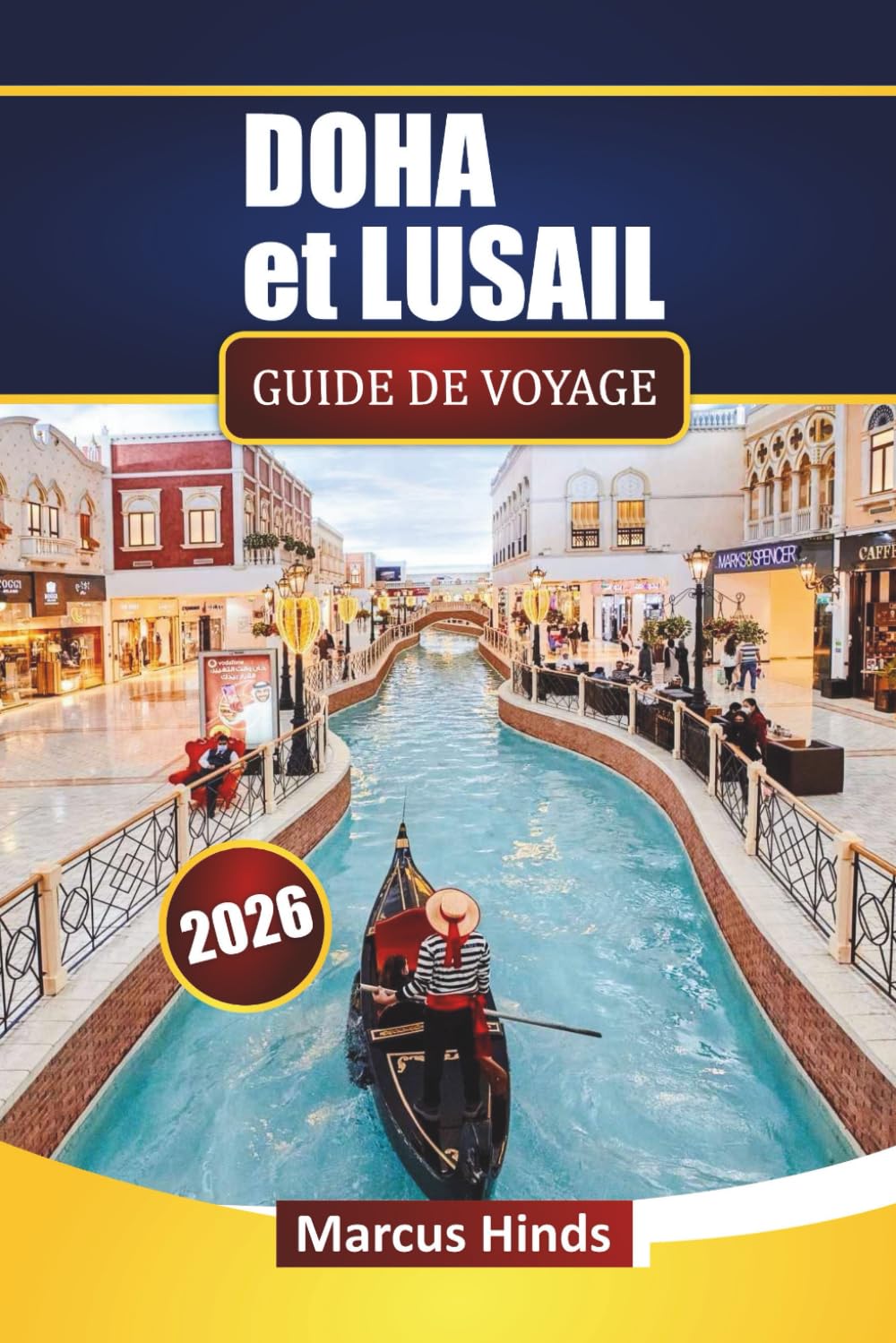 DOHA et LUSAIL GUIDE DE VOYAGE 2026: Découvrez les principales attractions, les joyaux cachés, la cuisine locale et les expériences culturelles au Qatar