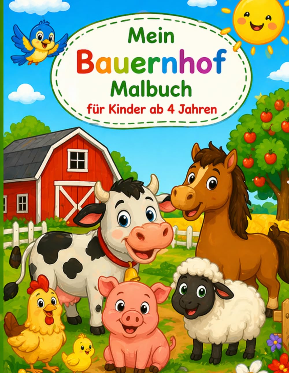 Mein Bauernhof Malbuch für Kinder ab 4 Jahren: Niedliche Tiere zum Ausmalen – Einfaches Malbuch mit großen Flächen für Jungen und Mädchen