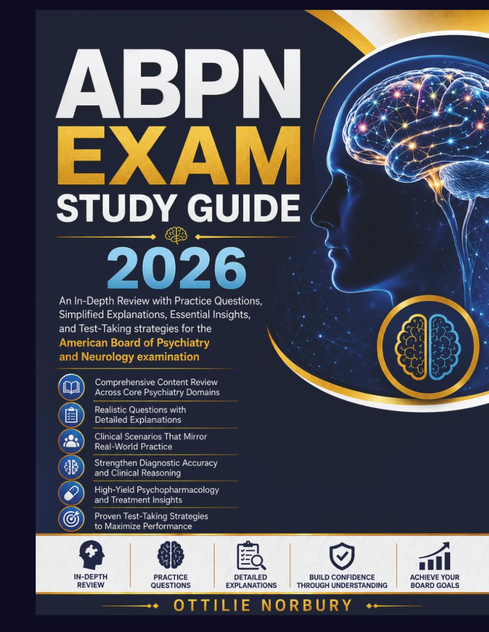 ABPN Exam Study Guide 2026: An In-Depth Review with Practice Questions, Simplified Explanations, Essential Insights, and Test-Taking strategies for ... Board of Psychiatry and Neurology examination