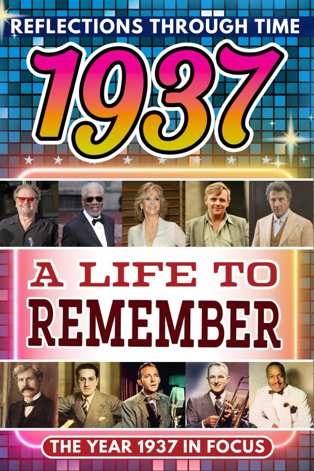 1937 in Focus: A Life to Remember - The Year You Were Born Book: A nostalgic gift packed with trivia, brain games, and events to celebrate birthdays, milestones, and memories