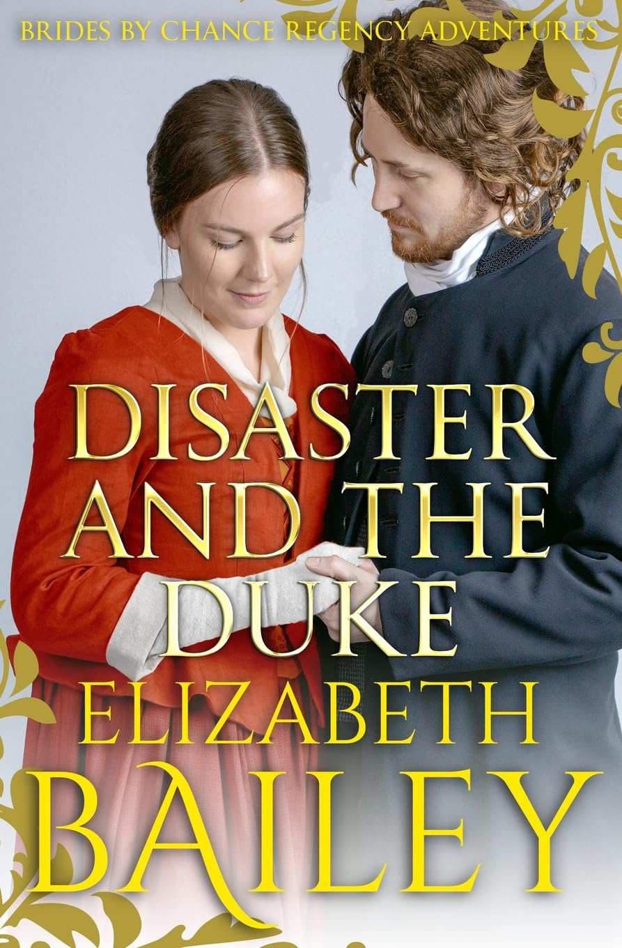 Disaster and the Duke: 9 (THE BRIDES BY CHANCE REGENCY ADVENTURES SERIES)