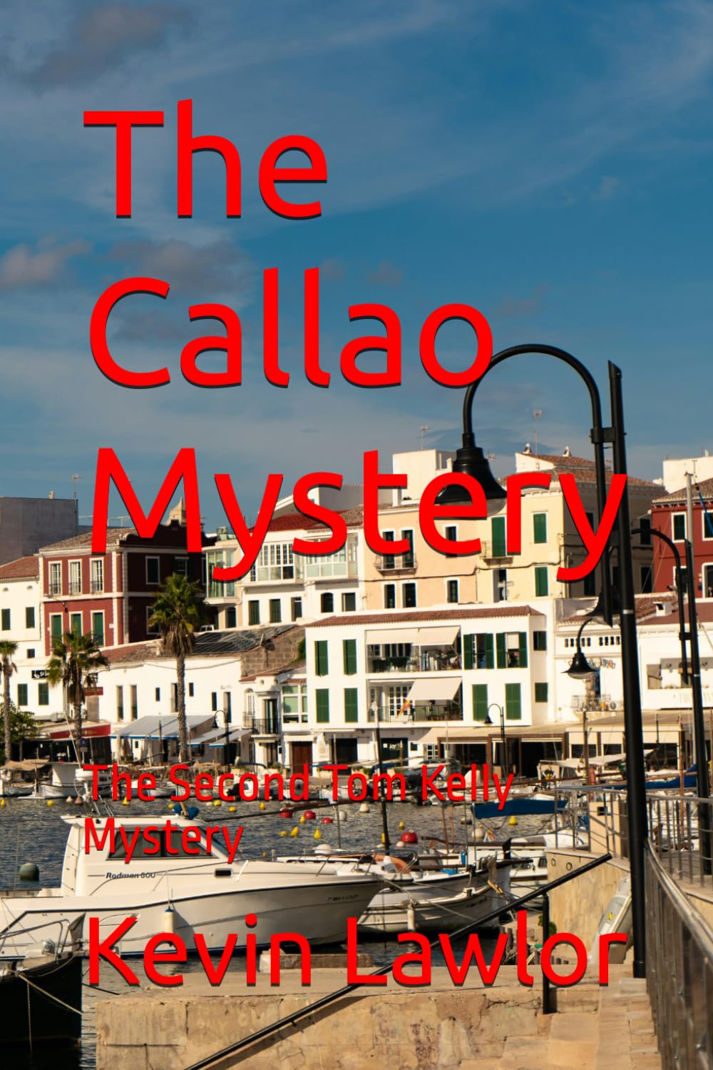 The Callao Mystery: The Second Tom Kelly Mystery