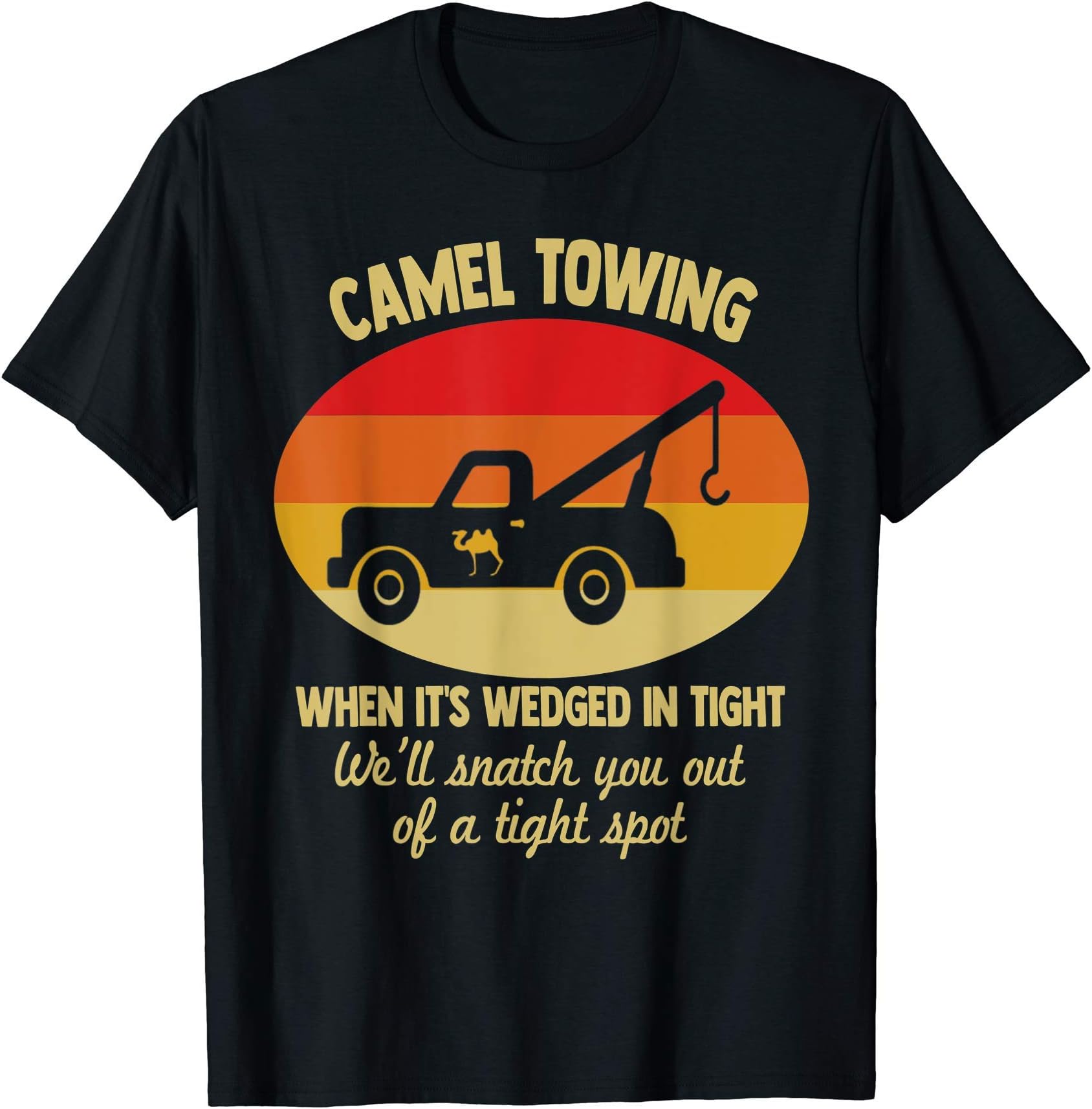 Camel Toe Humor Funny Men's GiftsCamel Towing Retro Adult Camel Toe Funny Saying T-Shirt