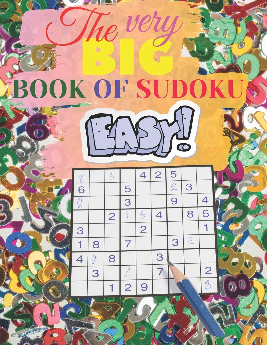 The very BIG book of sudoku: Over +300 Puzzles & Solutions, Easy Puzzles for Adults & Kids (8.5"x11")