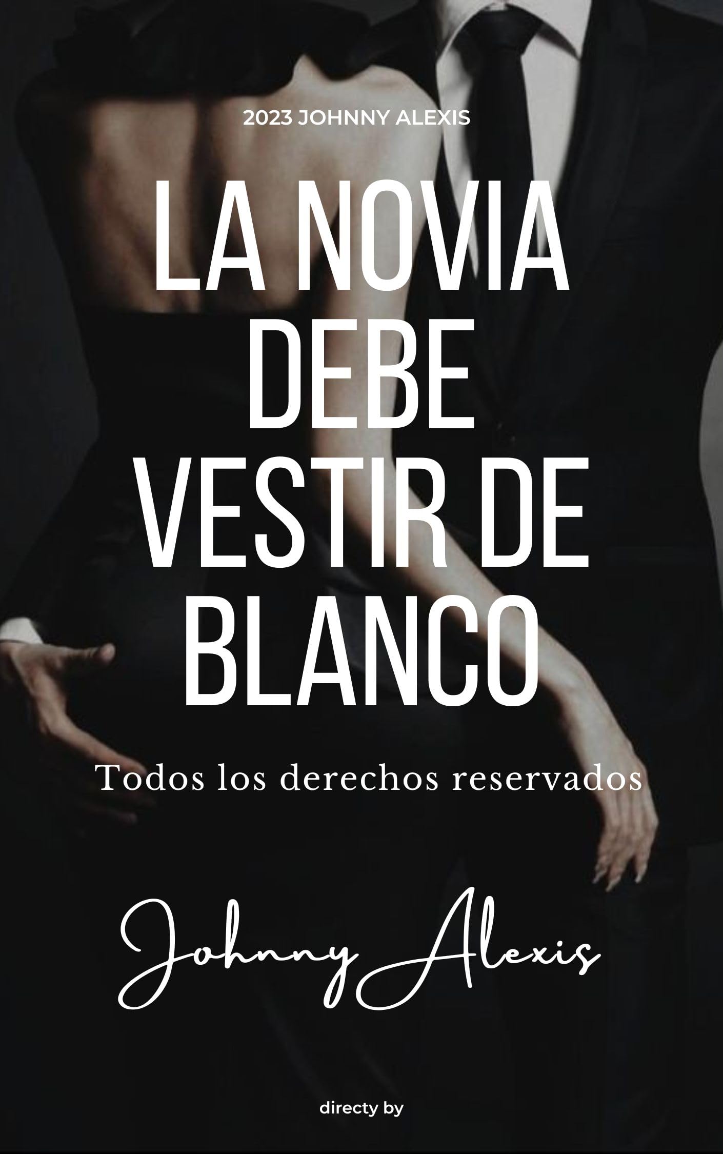 La novia debe vestir de blanco: Novela Romantica Contemporanea (Spanish Edition)