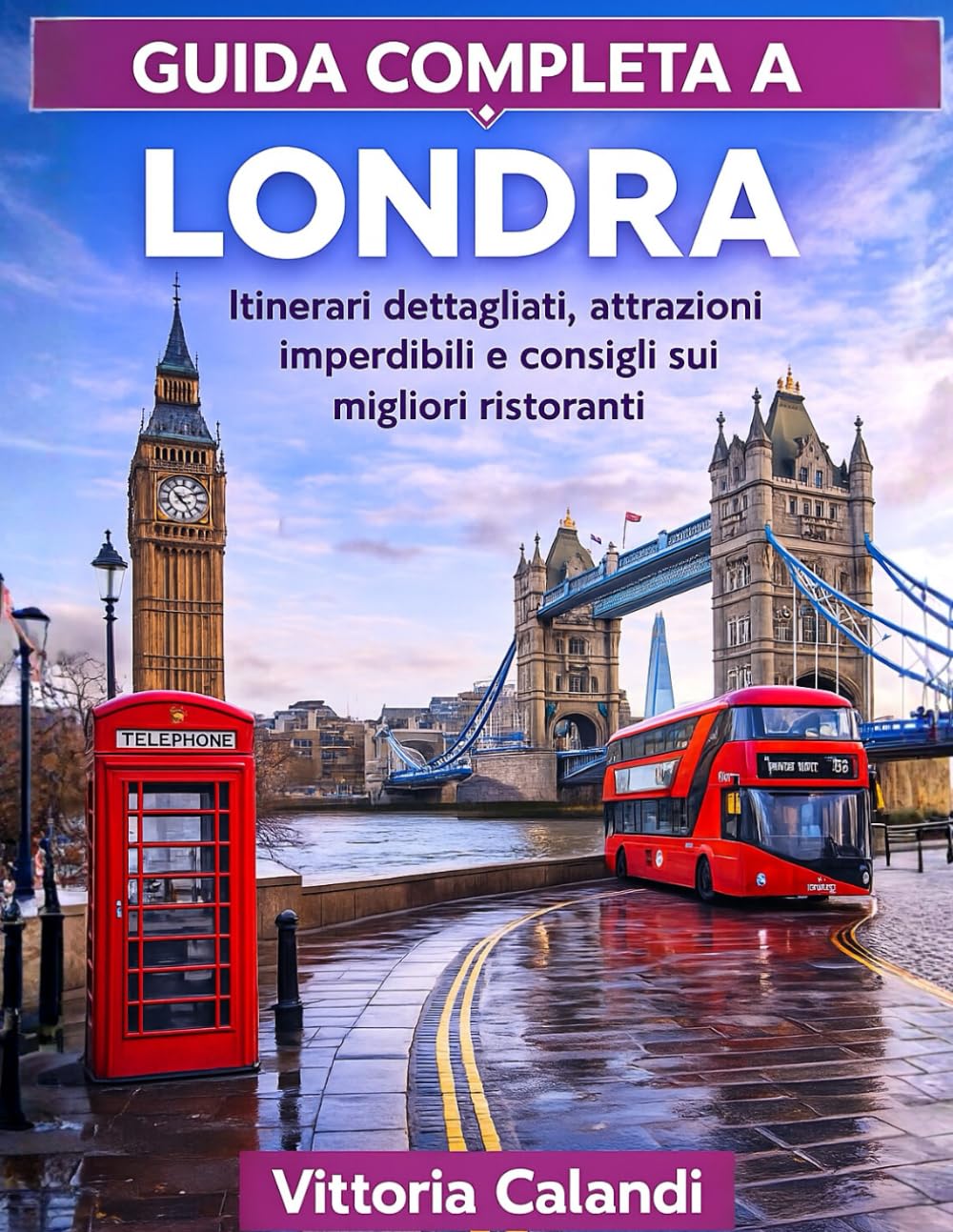 GUIDA COMPLETA A LONDRA: Itinerari dettagliati, attrazioni imperdibili e consigli sui migliori ristoranti