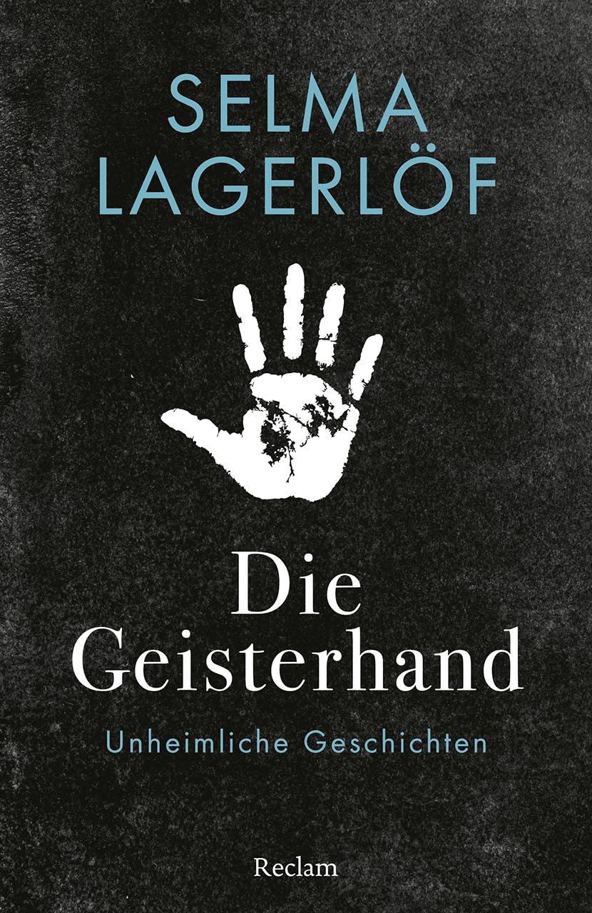 Die Geisterhand. Unheimliche Geschichten: Mit einer Nachbemerkung und Anmerkungen – Für Leser:innen von "Nils Holgerssons wunderbare Reise durch ... (Reclams Universal-Bibliothek)