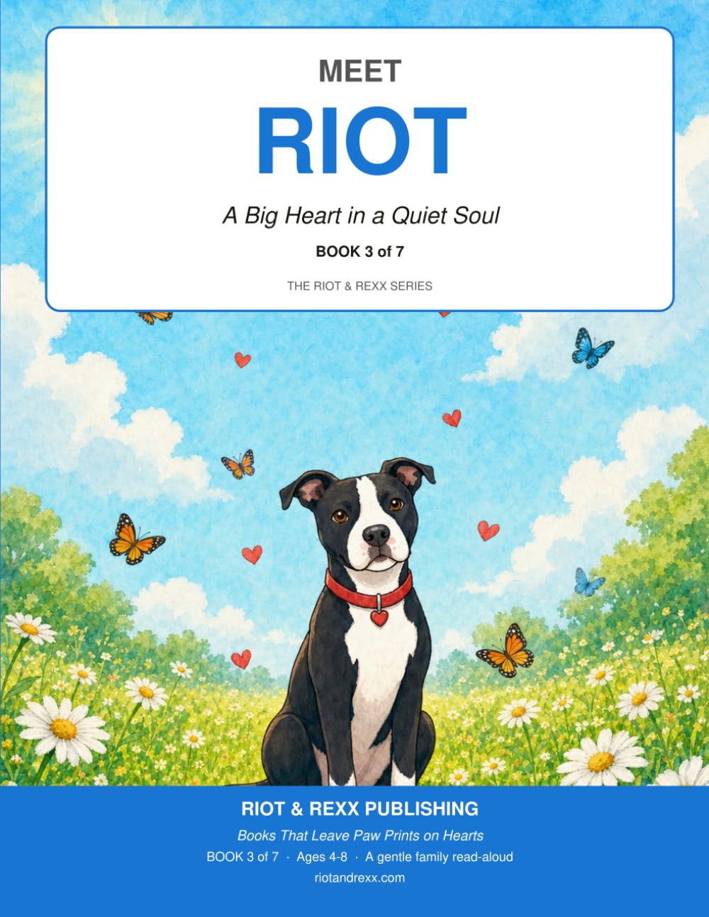 Meet Riot: A Big Heart in a Quiet Soul (Riot and Rexx Adventures)