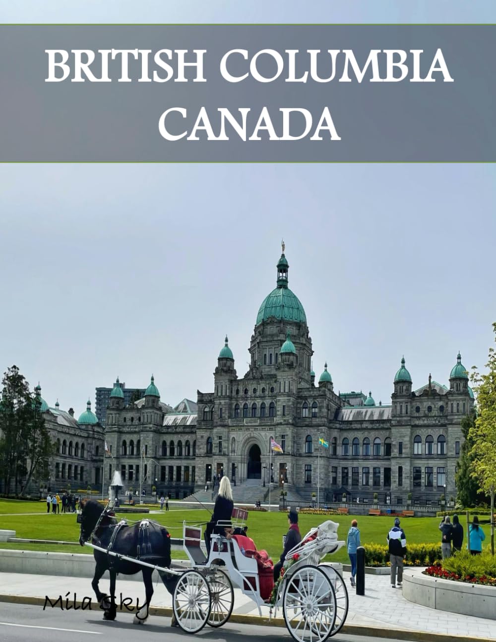 BRITISH COLUMBIA CANADA: A Luxury Coffee Table Book of Iconic Landmarks