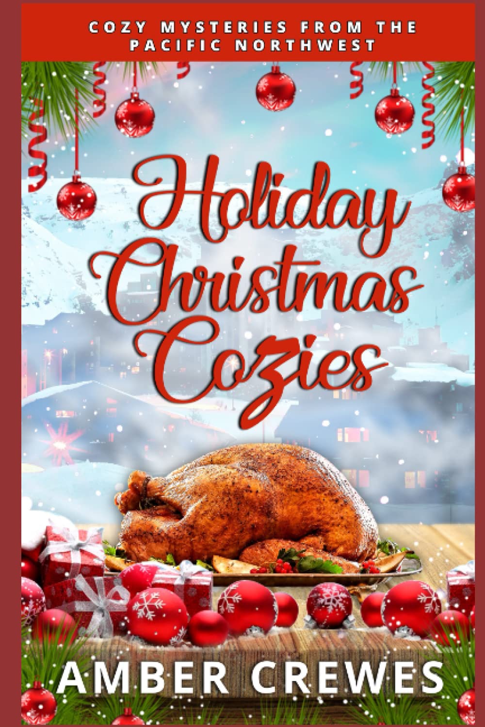 Holiday Christmas Cozies: Cozy Mysteries from the Pacific Northwest