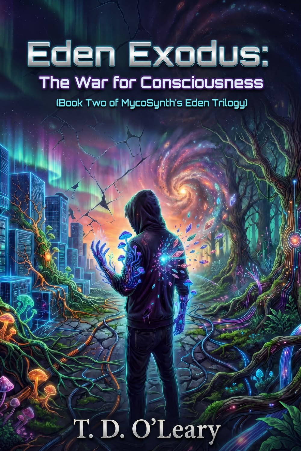 Eden Exodus: The War For Consciousness (Book Two of MycoSynth's Eden Trilogy)