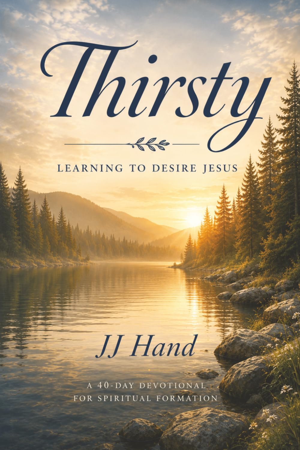 Thirsty: Learning to Desire Jesus, Right Where You Are