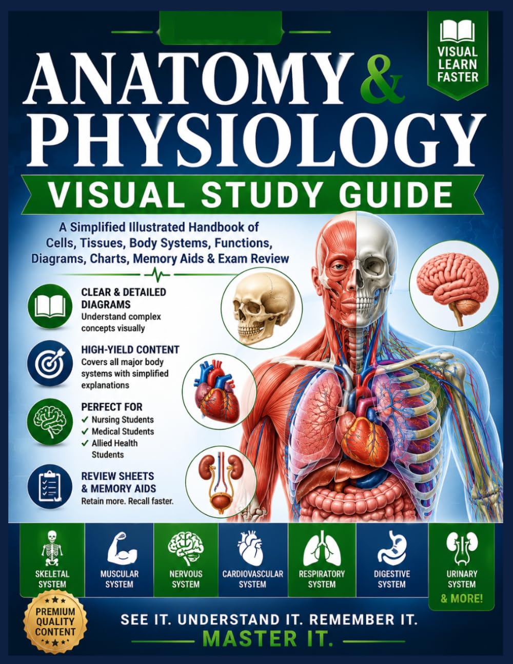 Anatomy & Physiology Visual Study Guide: A Simplified Illustrated Handbook of Cells, Tissues, Body Systems, Functions, Diagrams, Charts, Memory Aids & Exam Review