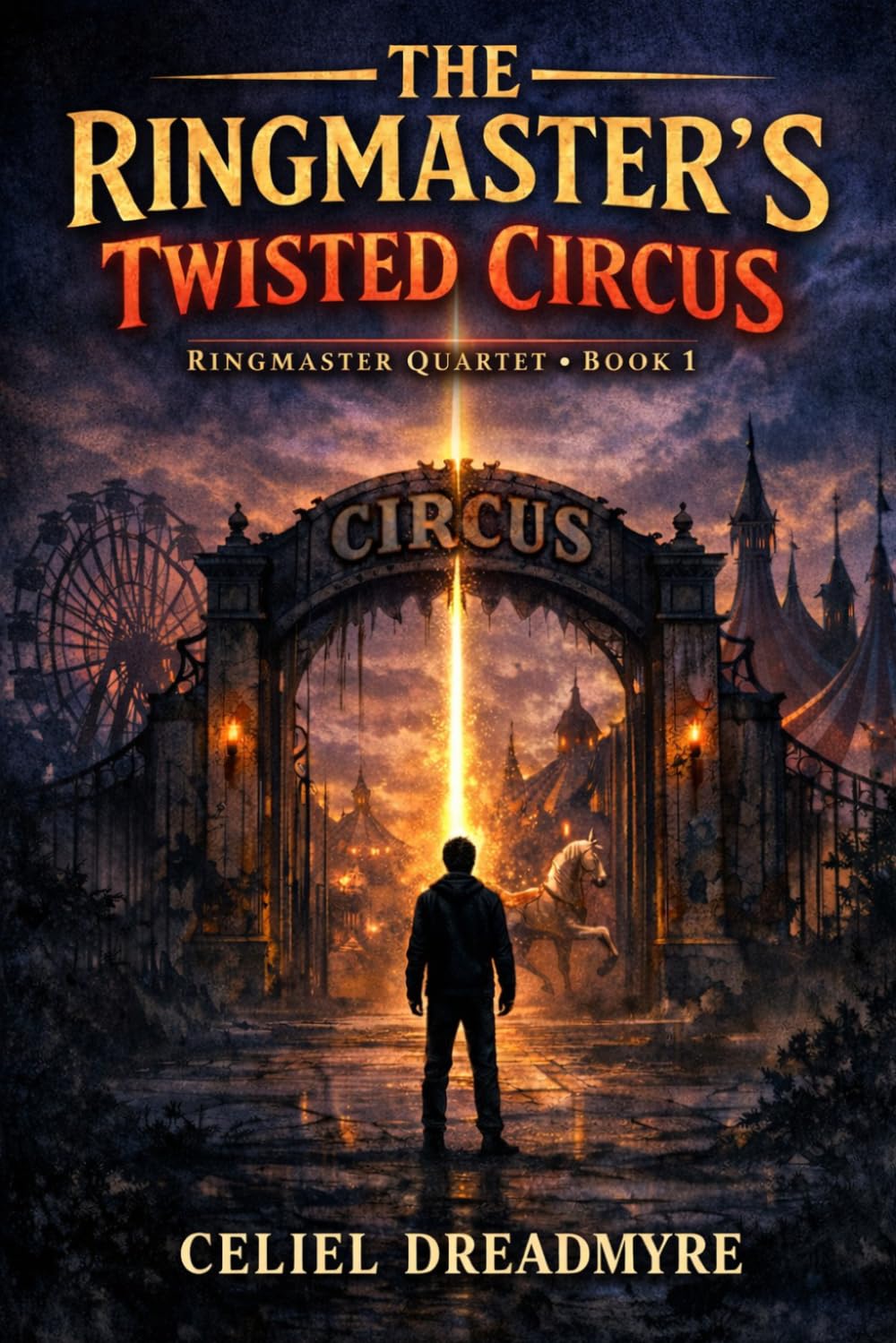 The Ringmaster's Twisted Circus: The Ringmaster's Quartet: Book One