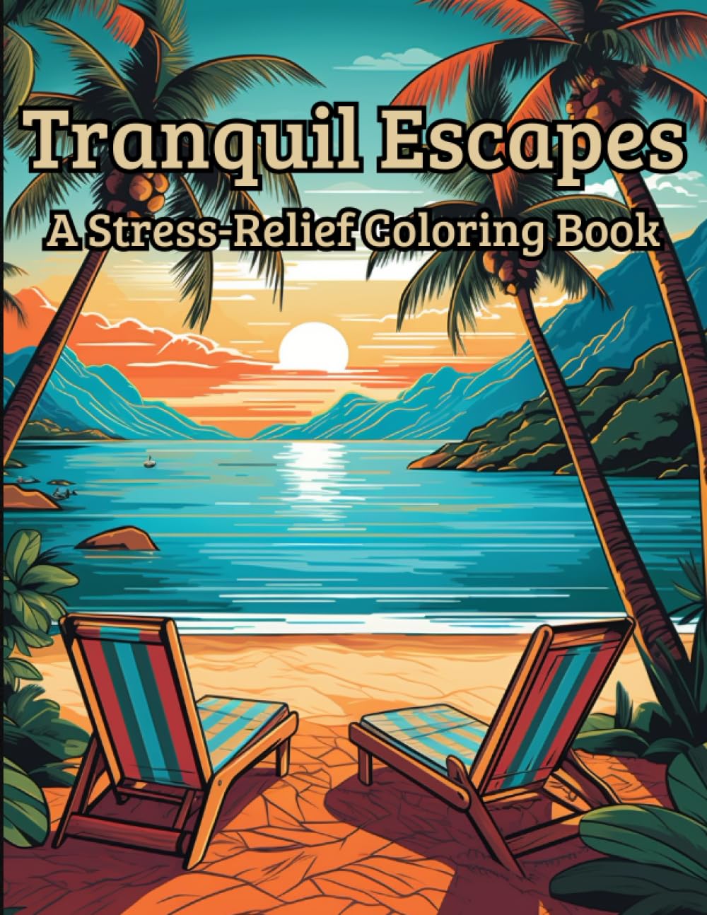 Tranquil Escapes: A Stress Relief Coloring Book