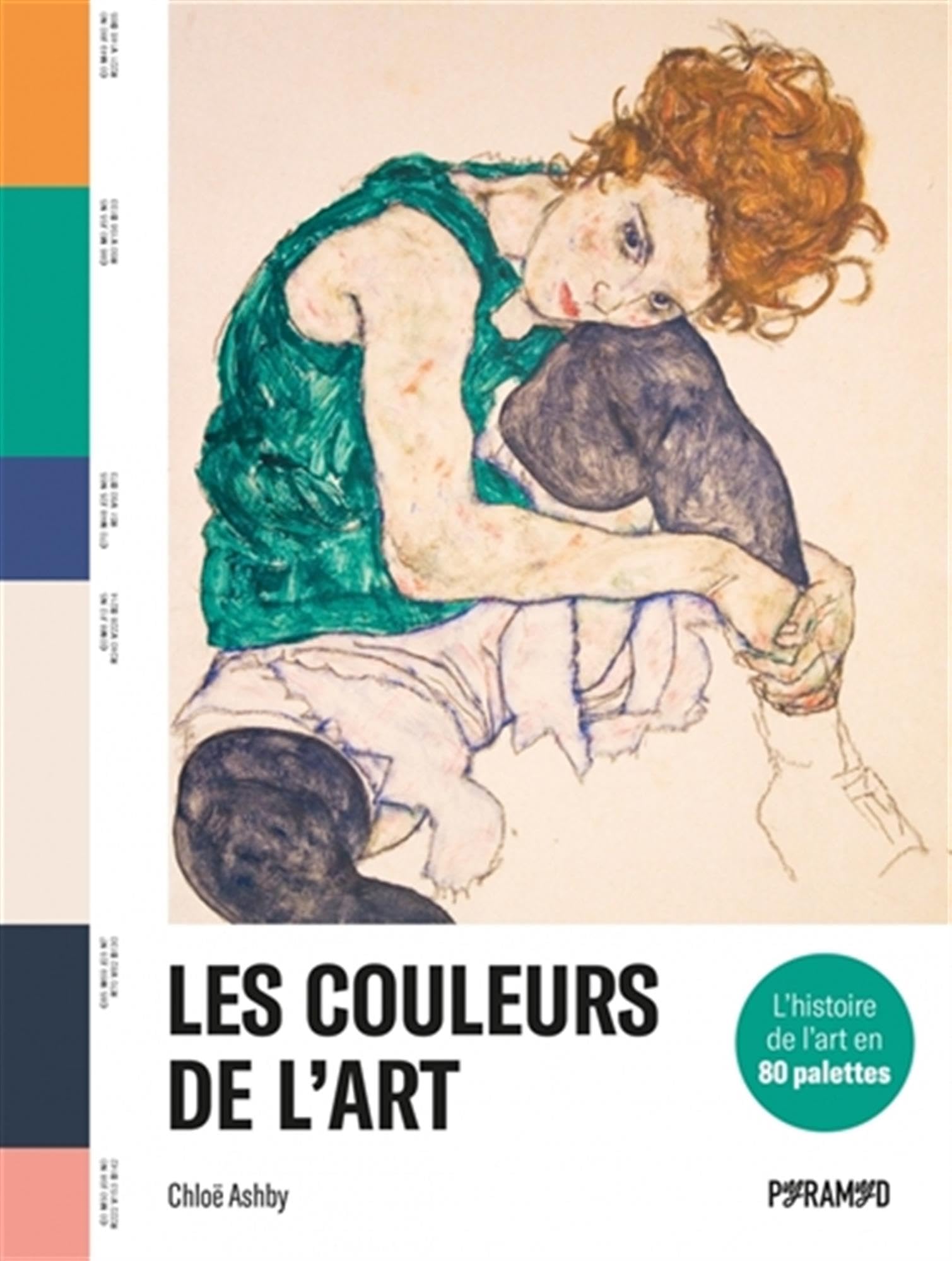 LES COULEURS DE L'ART - L'HIST: L'histoire de l'art en 80 palettes