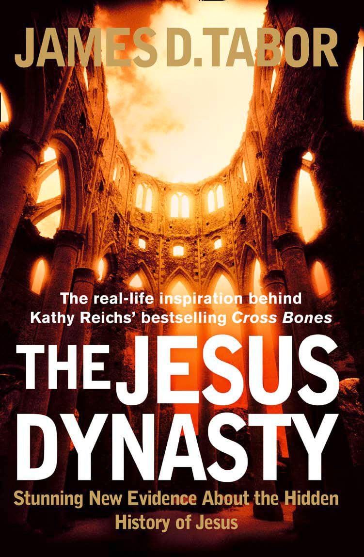 THE JESUS DYNASTY: Stunning New Evidence about the Hidden History of Jesus