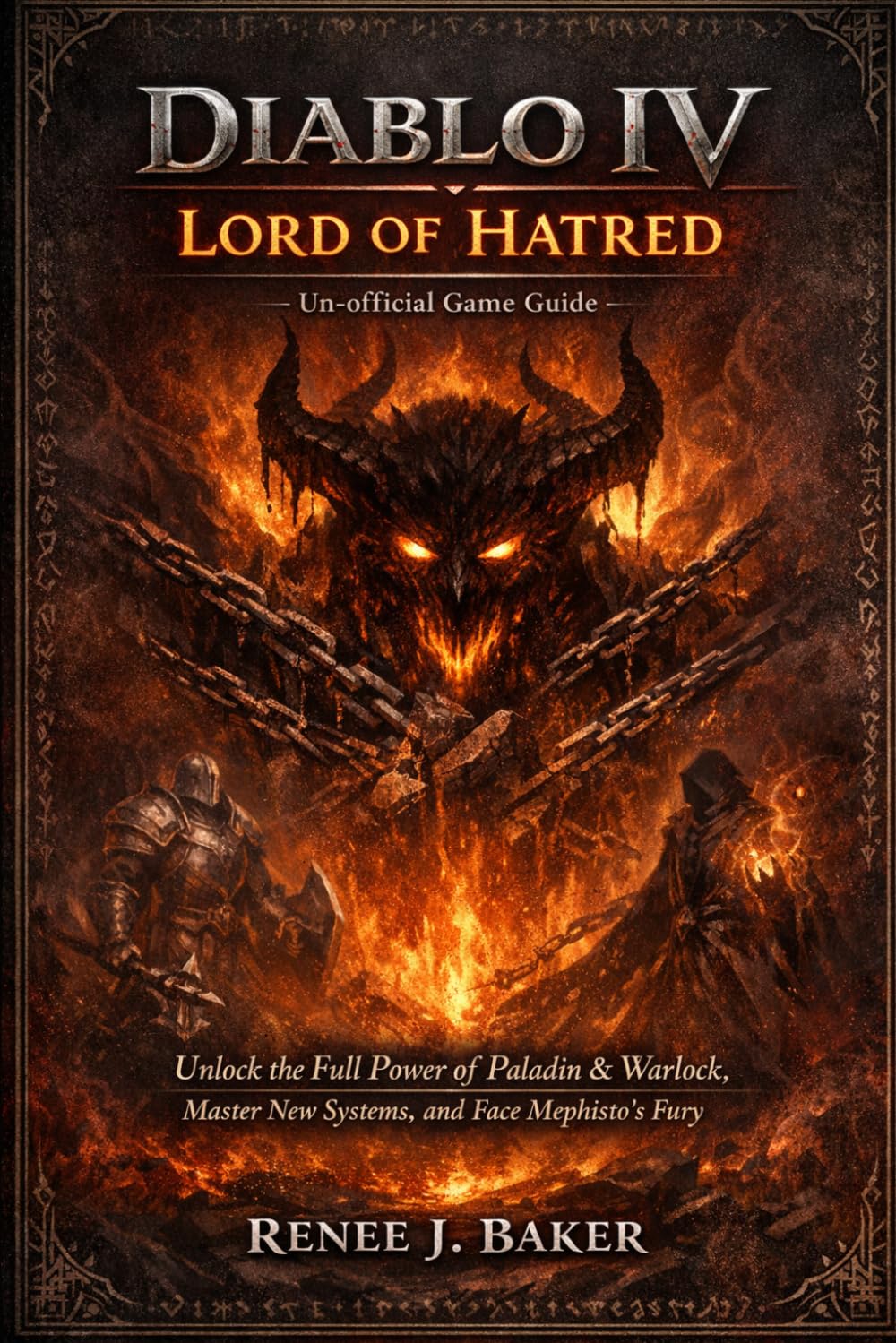 Diablo IV: Lord of Hatred Un-official Game Guide: Unlock the Full Power of Paladin & Warlock, Master New Systems, and Face Mephisto’s Fury