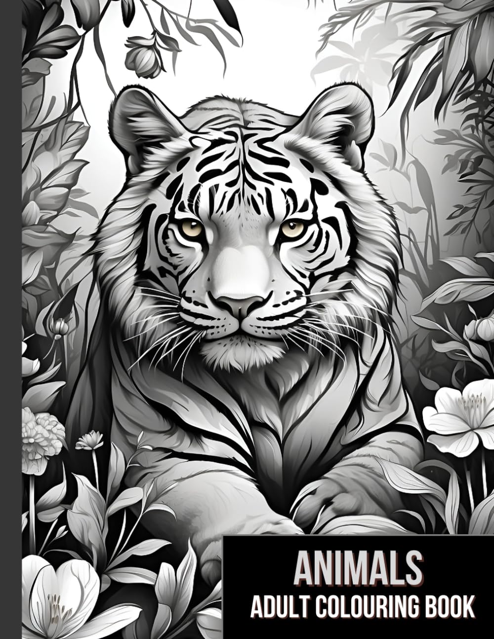 Animals: Adult Colouring Book with Tiger, Cheetah, Lions, Elephants, Horses and Many More!