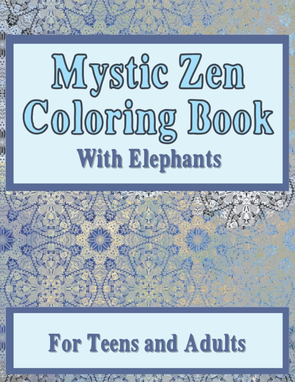 Independently published Mystic Zen Coloring Book With Elephants: Great for teens, adults and seniors. Makes a great gift. Buy one for yourself and a friend to enjoy the experience together.