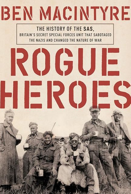 Portada de Rogue Heroes: The History of the Sas, Britain's Secret Special Forces Unit That Sabotaged the Nazis and Changed the Nature of War