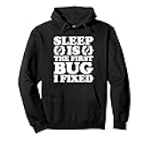 Sleep Is The First Bug I Fixed Funny Programmer Code Pullover Hoodie