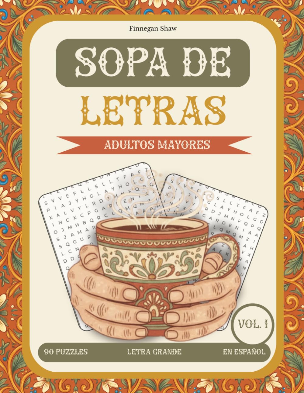 Sopa de Letras para Adultos Mayores: 90 Puzzles en Español con Letra Grande — Naturaleza, Familia, Cocina, Fiestas y Recuerdos | Spanish Word Search for Seniors